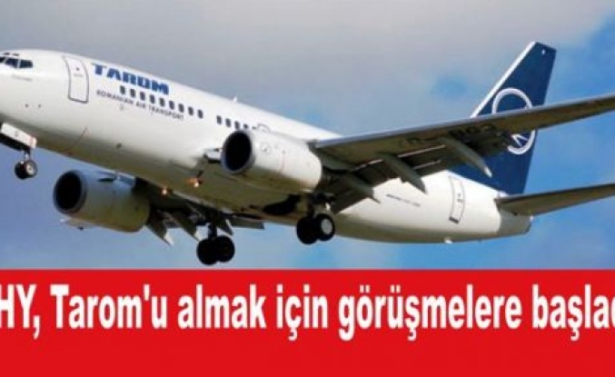 THY, Tarom'u almak için görüşmelere başladı