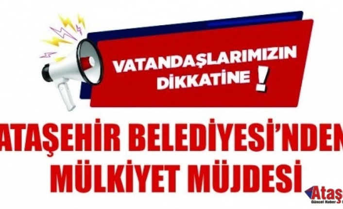 Ataşehir’de 51 yıllık mülkiyet sorunu çözüme kavuşuyor