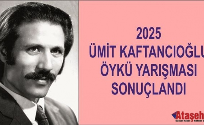 2025 ÜMİT KAFTANCIOĞLU ÖYKÜ YARIŞMASI SONUÇLANDI