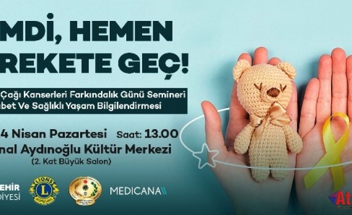 ATAŞEHİR'DE ÇOCUKLAR İÇİN SAĞLIK: KANSER VE DİYABET SEMİNERİ