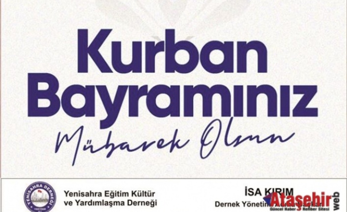 Yenisahra Derneği Başkanı İsa Kırım'dan Kurban Bayramı Mesajı